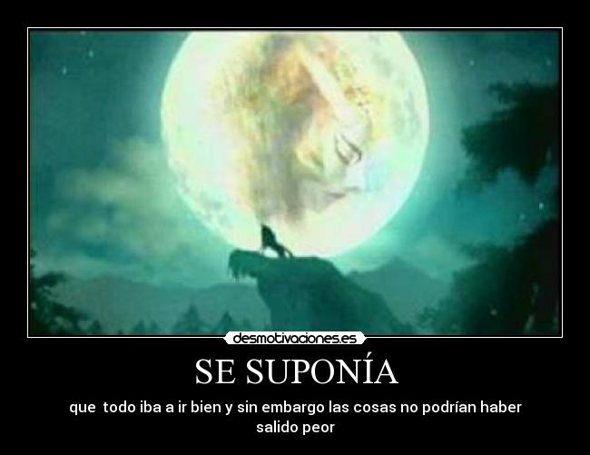 SE SUPONÍA -