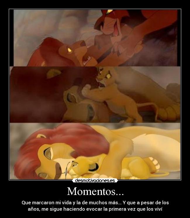 Momentos... - Que marcaron mi vida y la de muchos más... Y que a pesar de los
años, me sigue haciendo evocar la primera vez que los viví