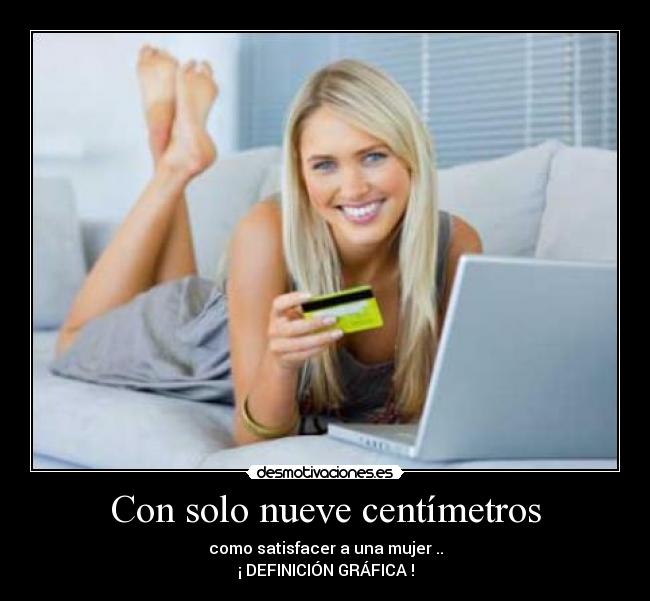 Con solo nueve centímetros -