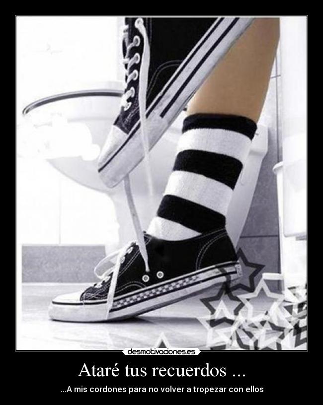 Ataré tus recuerdos ... -