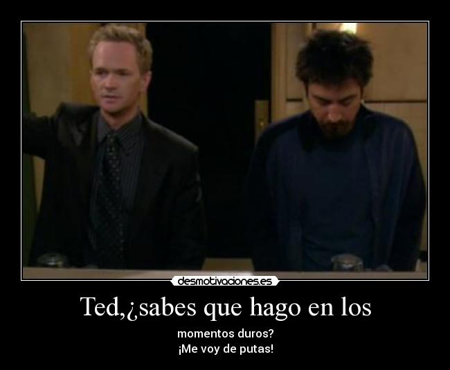 Ted,¿sabes que hago en los - 