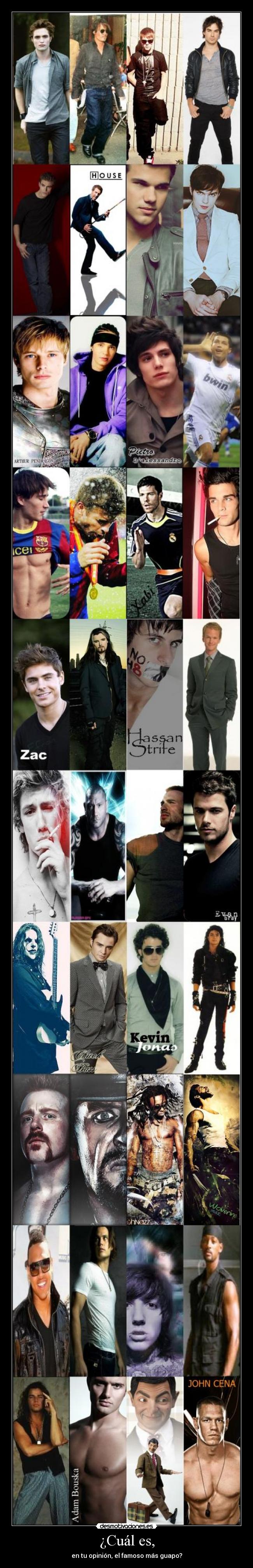 ¿Cuál es, - en tu opinión, el famoso más guapo?