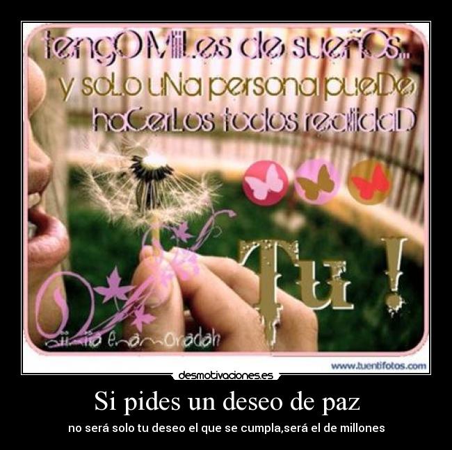 Si pides un deseo de paz - no será solo tu deseo el que se cumpla,será el de millones