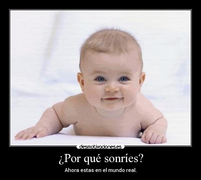 ¿Por qué sonríes? -
