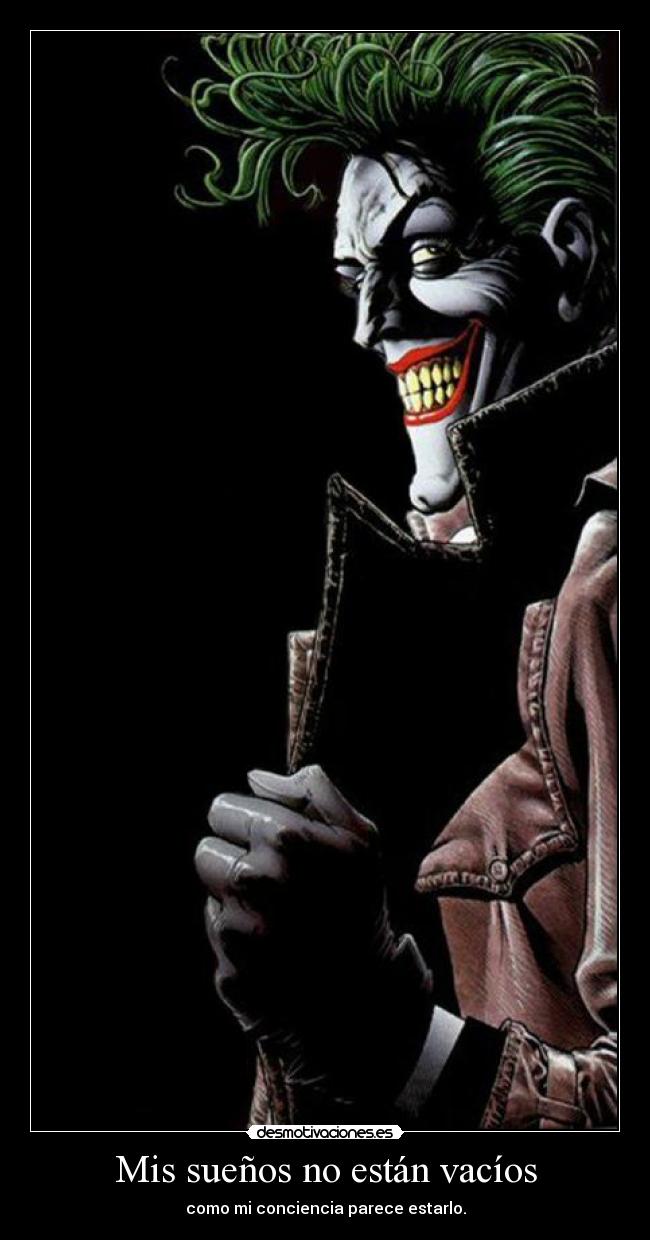 Mis sueños no están vacíos - como mi conciencia parece estarlo.