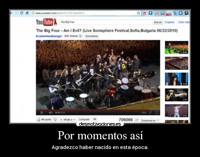 Por momentos así - Agradezco haber nacido en esta época.