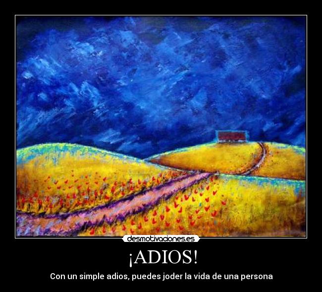 ¡ADIOS! -