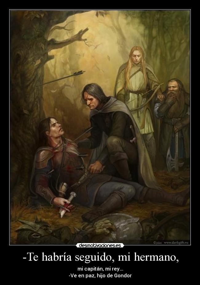 -Te habría seguido, mi hermano, - 