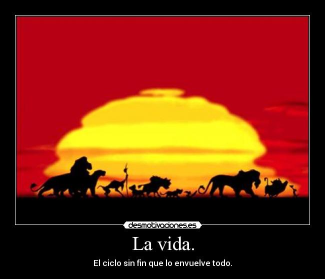 La vida. -