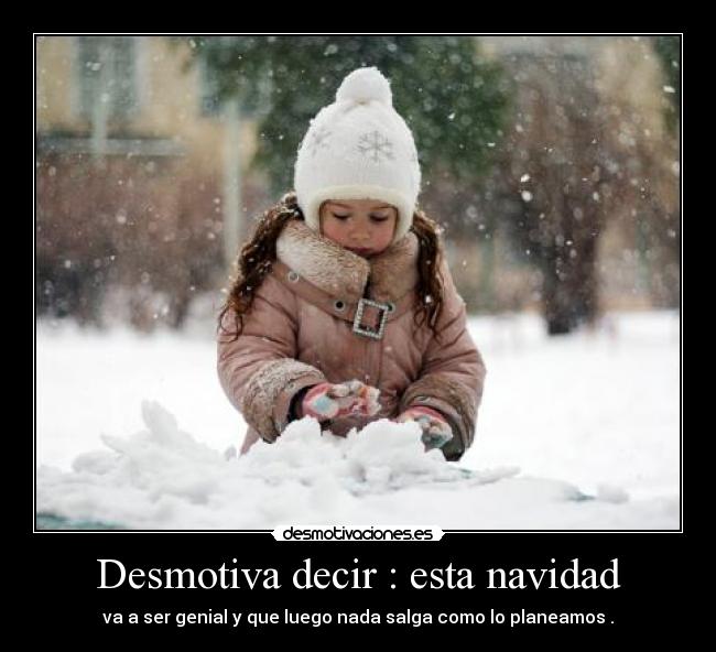 Desmotiva decir : esta navidad - 