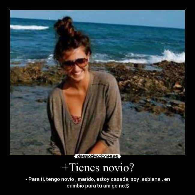 +Tienes novio? -