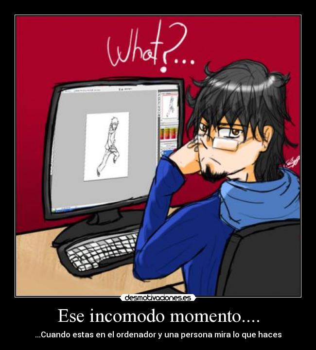 Ese incomodo momento.... - 