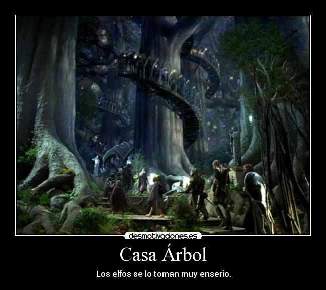 Casa Árbol - Los elfos se lo toman muy enserio.