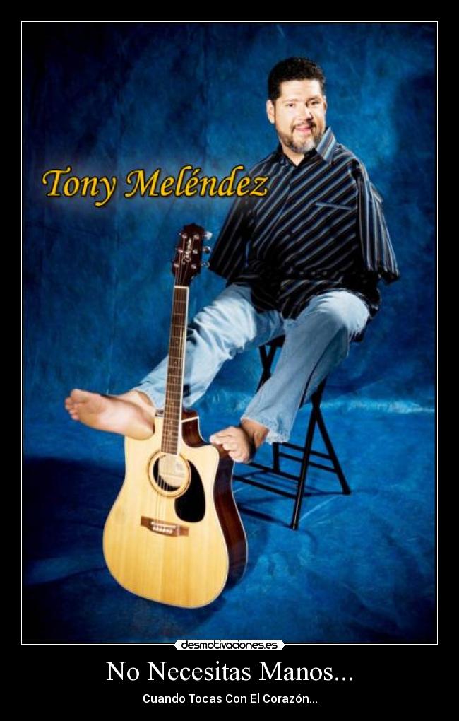 No Necesitas Manos... -