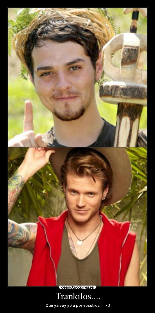 Trankilos.... - Que ya voy yo a por vosotros......xD