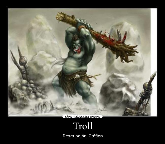Troll - Descripción: Gráfica