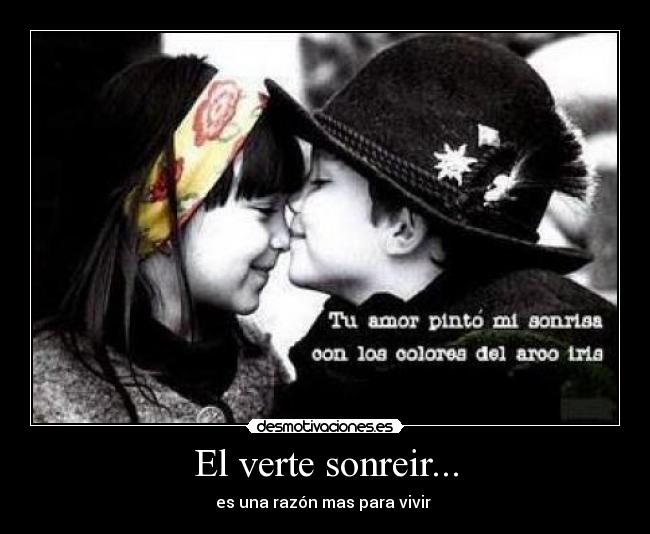El verte sonreir... - es una razón mas para vivir ღ