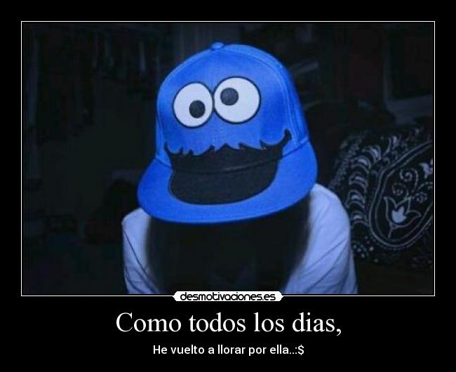 Como todos los dias, -