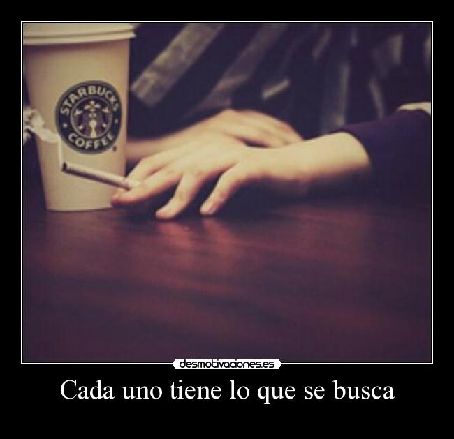 Cada uno tiene lo que se busca -