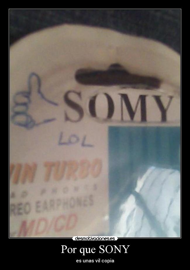 Por que SONY - es unas vil copia