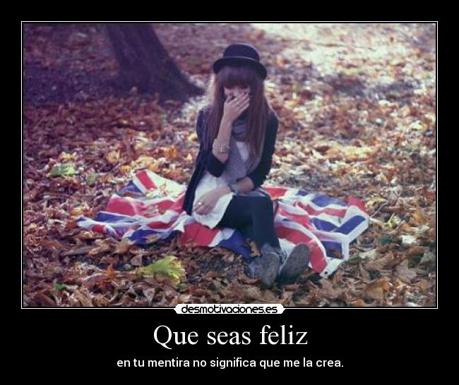 Que seas feliz -