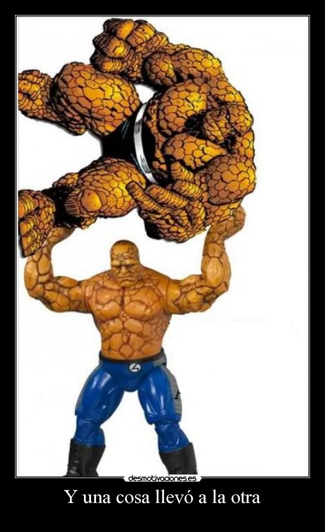 Y una cosa llevó a la otra -