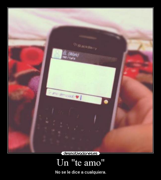 Un te amo - No se le dice a cualquiera.
