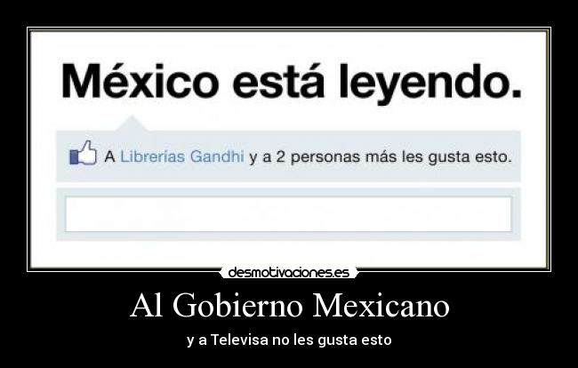 Al Gobierno Mexicano - y a Televisa no les gusta esto