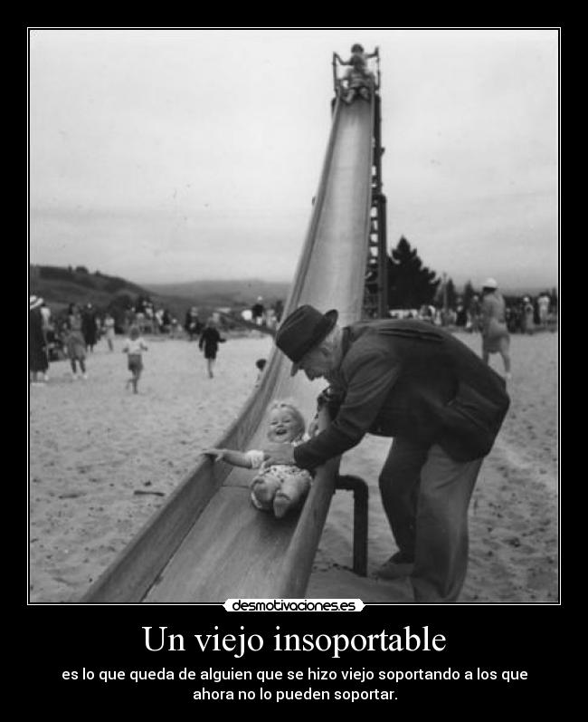 Un viejo insoportable -