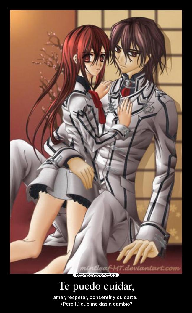 Te puedo cuidar, - amar, respetar, consentir y cuidarte...
¿Pero tú que me das a cambio?