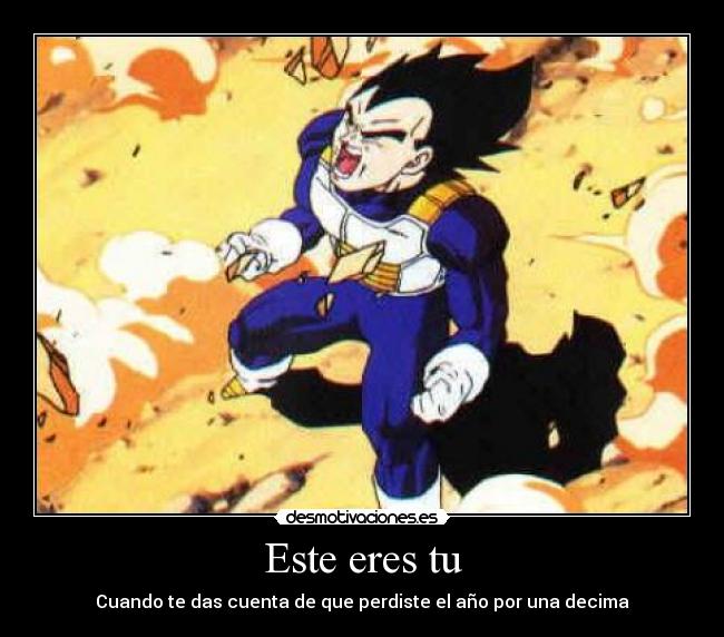 Este eres tu - Cuando te das cuenta de que perdiste el año por una decima