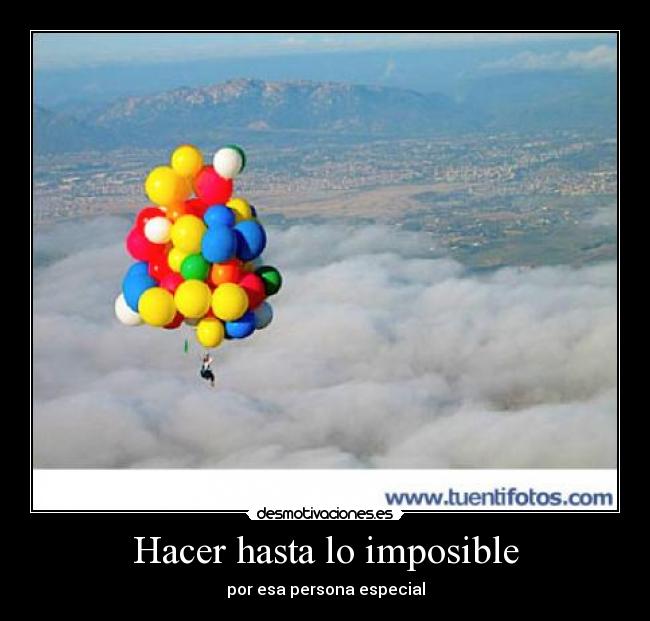 Hacer hasta lo imposible -