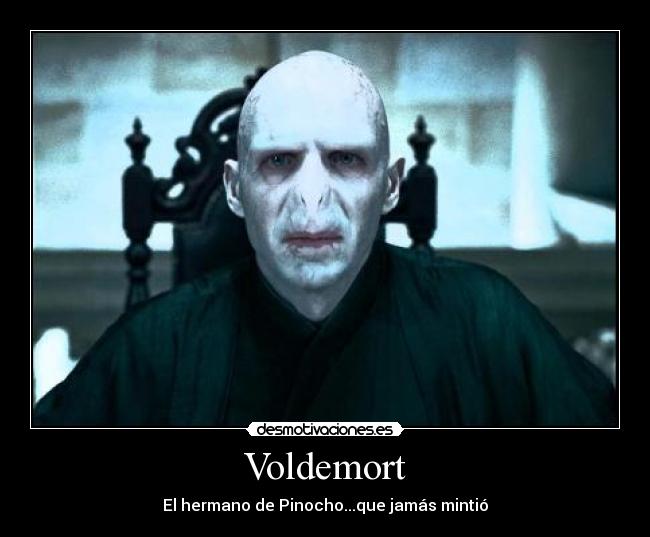 Voldemort - El hermano de Pinocho...que jamás mintió