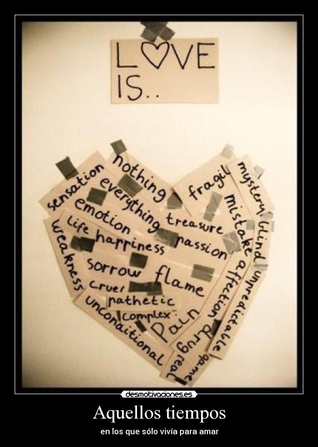 Aquellos tiempos - en los que sólo vivía para amar