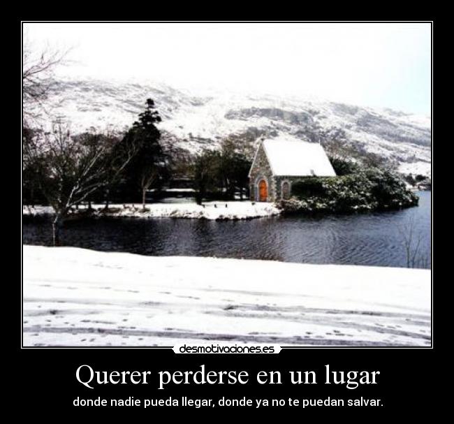 Querer perderse en un lugar -