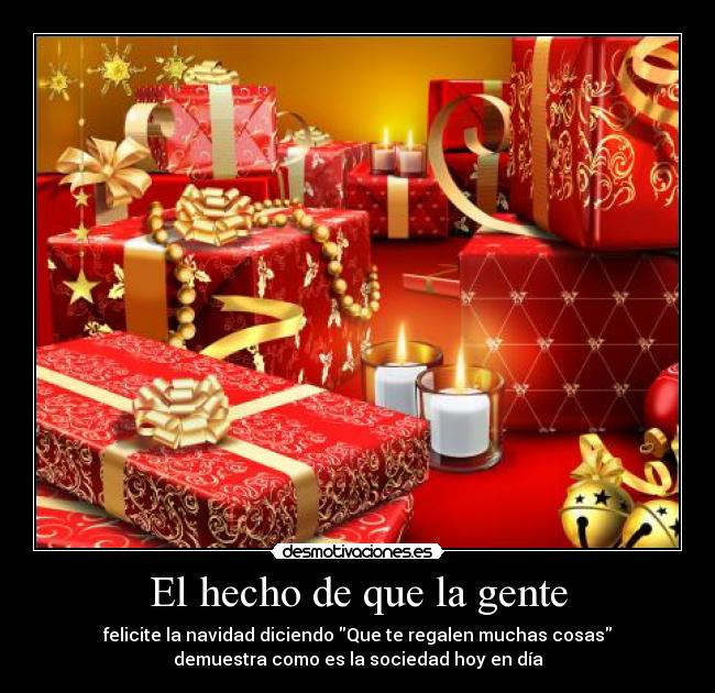 El hecho de que la gente -