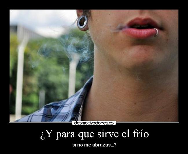 ¿Y para que sirve el frío - 