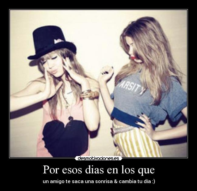 Por esos dias en los que - 