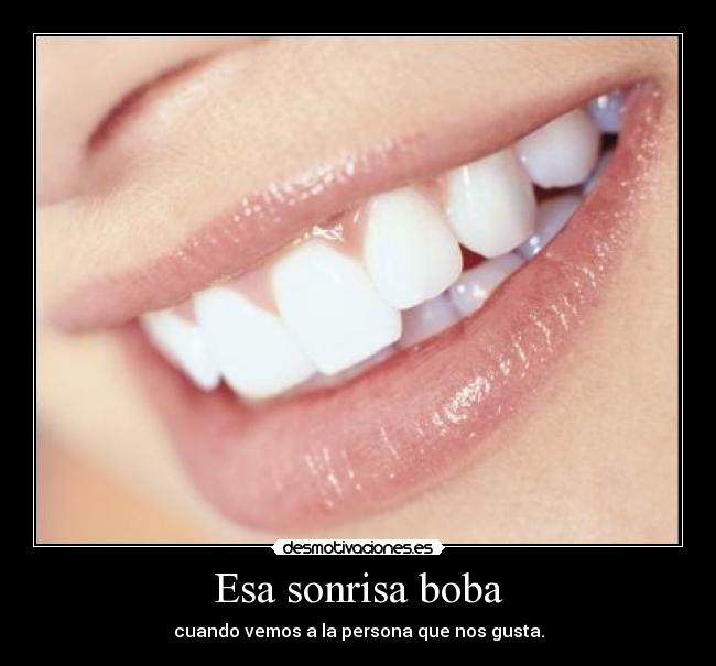 Esa sonrisa boba - 