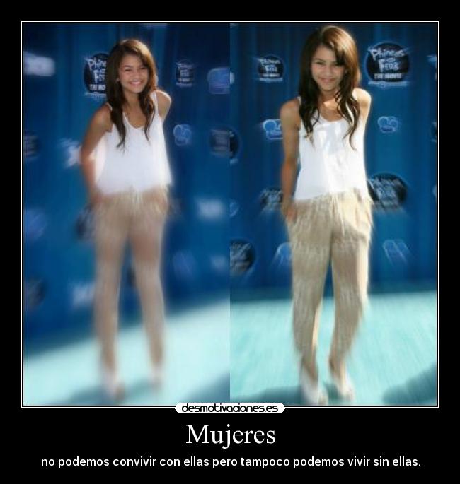 Mujeres - no podemos convivir con ellas pero tampoco podemos vivir sin ellas.