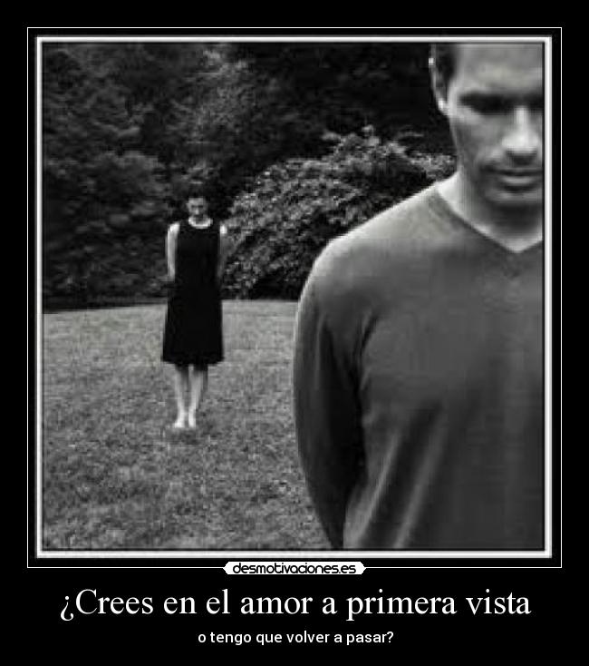 ¿Crees en el amor a primera vista - 