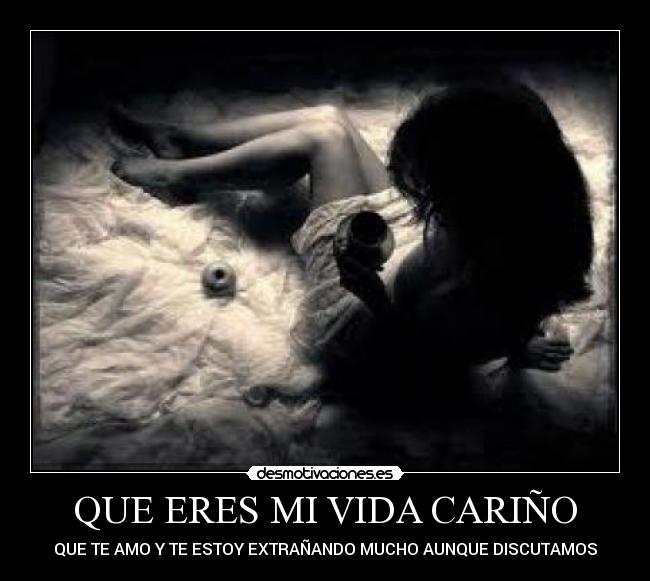 QUE ERES MI VIDA CARIÑO -