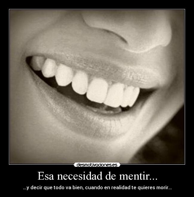Esa necesidad de mentir... -