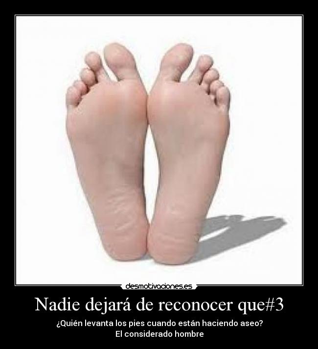 Nadie dejará de reconocer que#3 - 