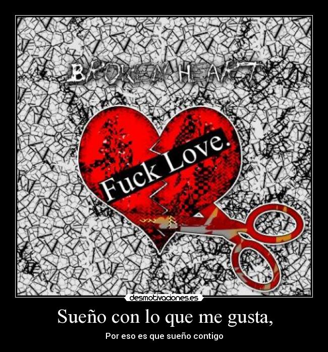 Sueño con lo que me gusta, -