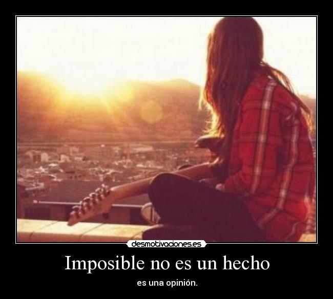 Imposible no es un hecho - 