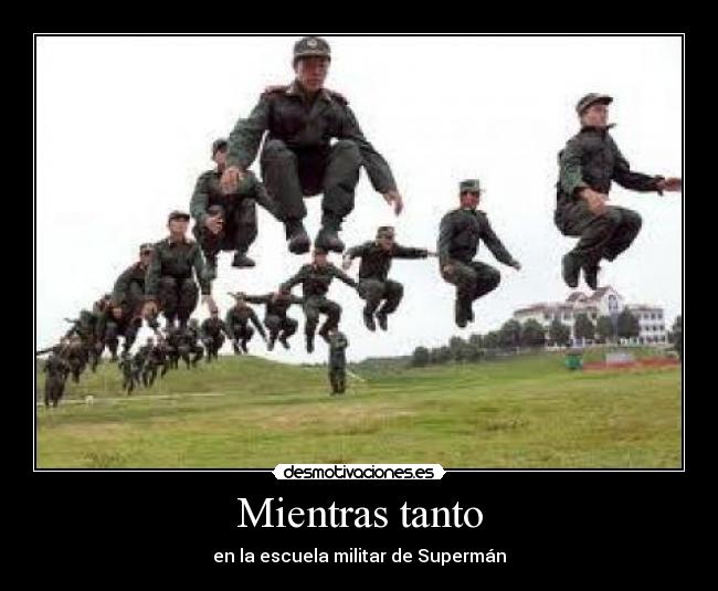 Mientras tanto - en la escuela militar de Supermán