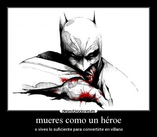 mueres como un héroe -