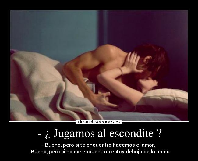 - ¿ Jugamos al escondite ? -