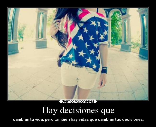 Hay decisiones que - 